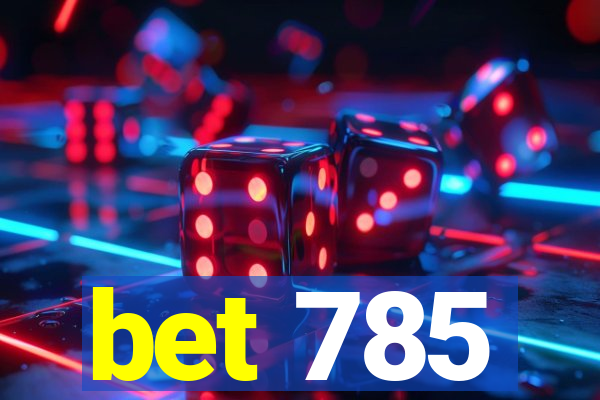 bet 785